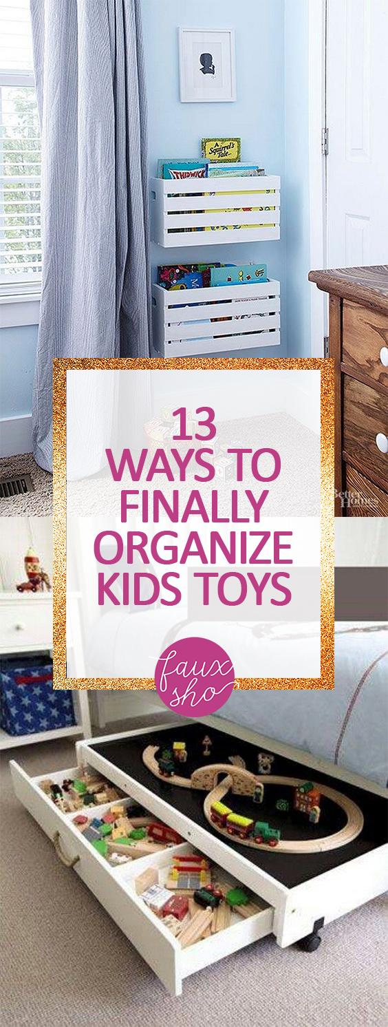 Organize Kids Toys: How To, In Bedroom, DIY, In Small Spaces- Fauxsho.org