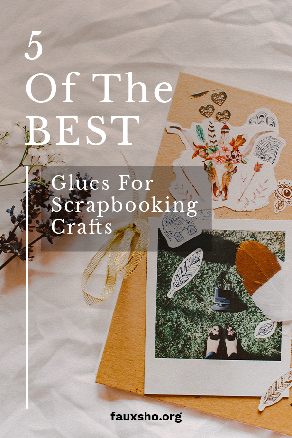 5 of the BEST Glues for Scrapbooking Crafts Faux Sho