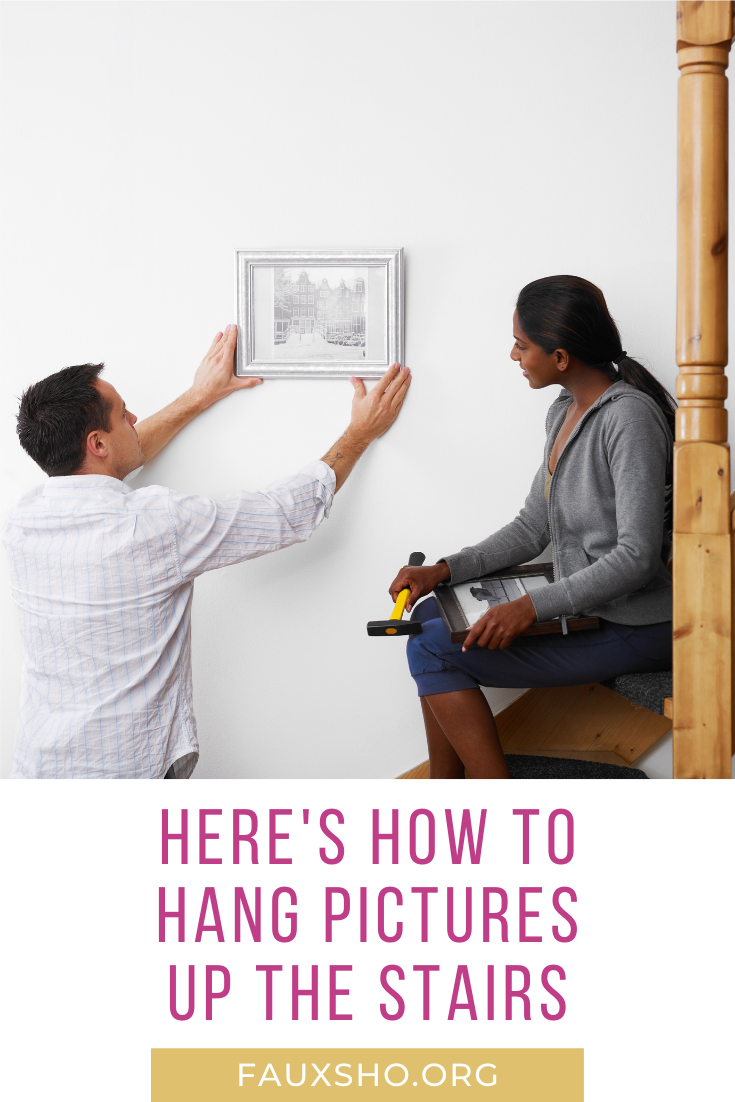 Ugh! Hanging pictures up the stairs is rough if you don't know a few tips. Let fauxsho.org help you. Keep reading to learn just how easy it can be. These tips and tricks make the job a breeze. For this and other helpful ideas, subscribe to the blog. #DIY #homeimprovement #HOwto #fauxshoblog