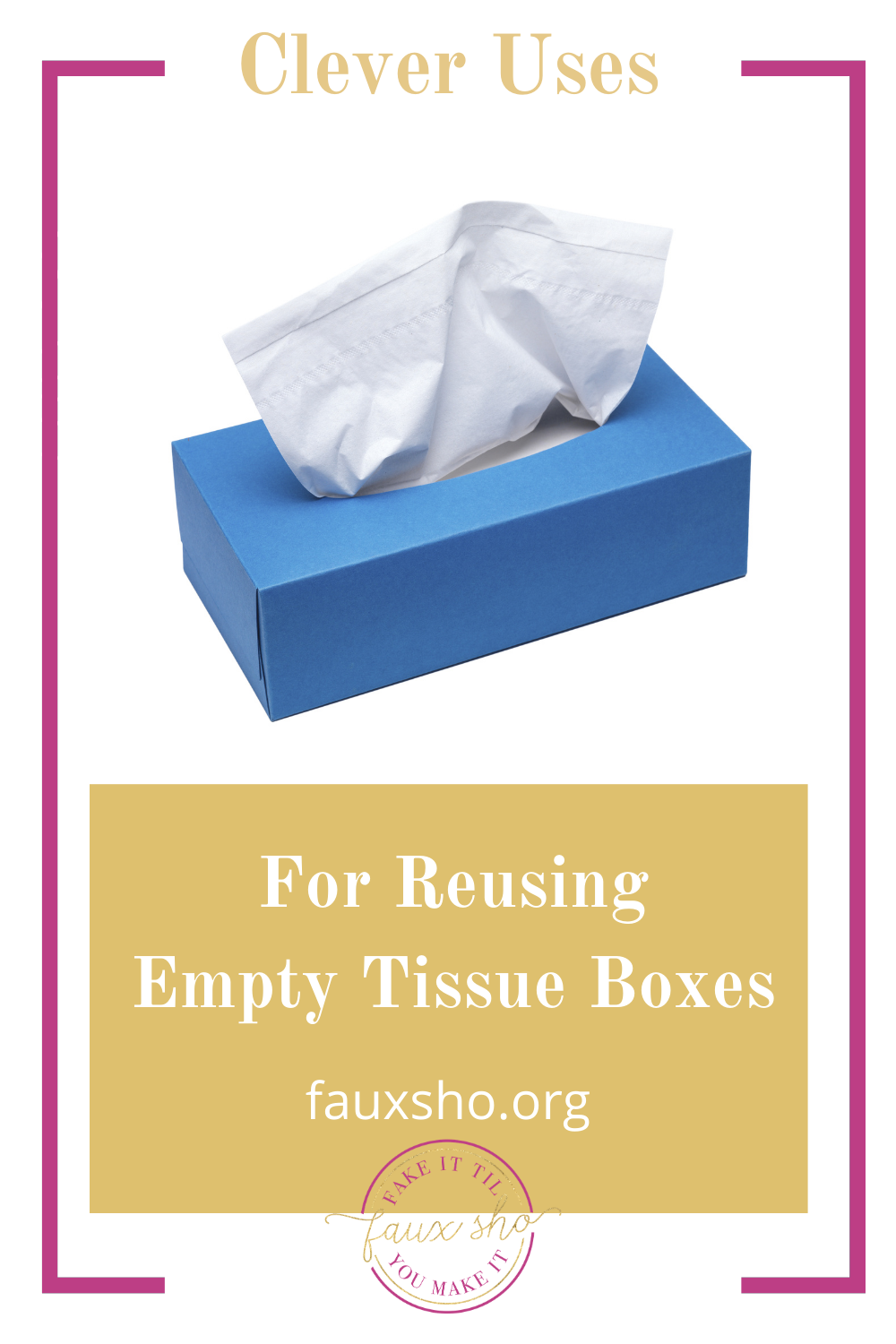 Fauxsho.org has all the best ideas for making the most of what you already have! Find DIYs and life hacks that will make your life simpler. Stop throwing out empty tissue boxes and check out these clever ways you can reuse them!