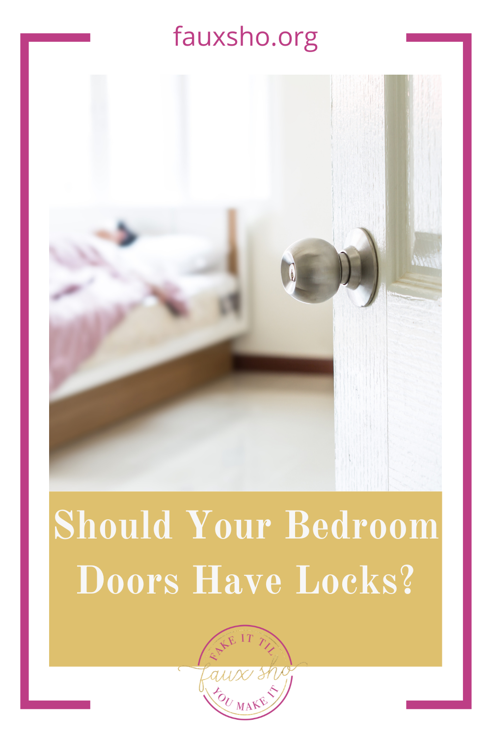Fauxsho.com will fill you in on all the info you've been missing. Find hacks, ideas, and life tips that will help you get by a little more smoothly. Check out these things you should consider when deciding whether or not you should have locks on your bedroom doors.